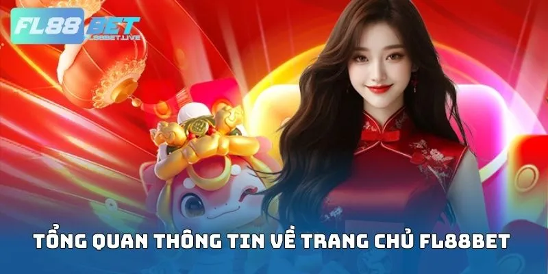 Tổng quan thông tin về trang chủ FL88BET